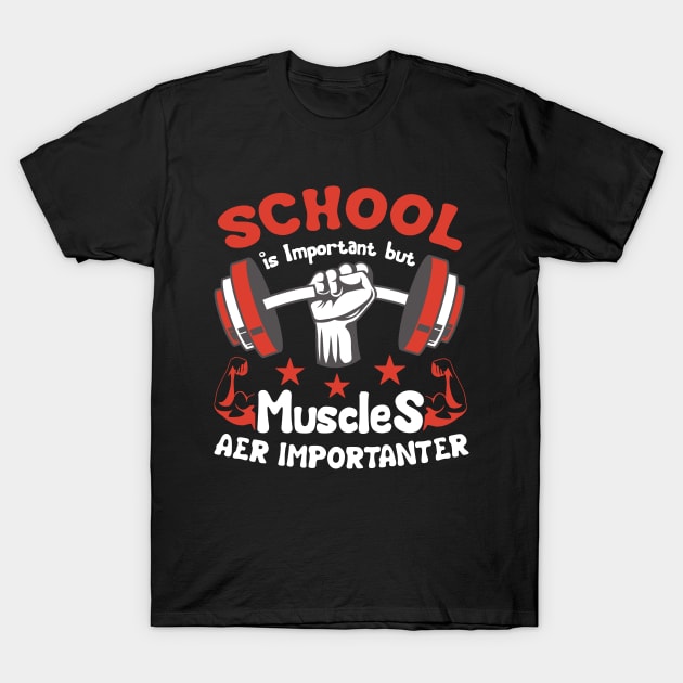 School Is Important But Muscles Are Importanter Gym Workout Bodybuilding Weightlifting Men's T-Shirt by Hussein@Hussein